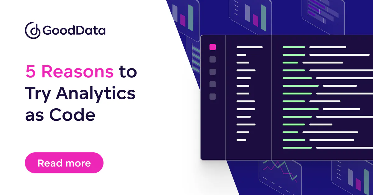 5 Reasons to Try Analytics as Code | GoodData.AI