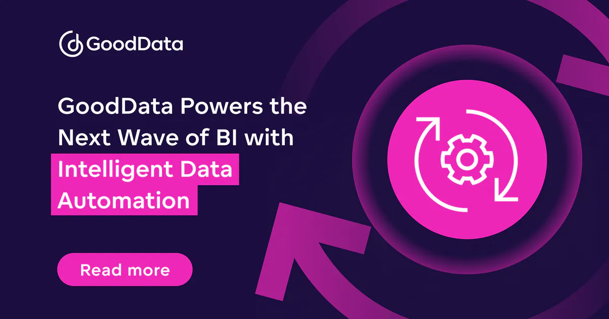 GoodData Powers the Next Wave of BI With Intelligent Data Automation ...
