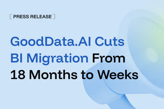 GoodData.AI Cuts BI Migration From 18 Months to Weeks for DACH Enterprises, Opening the Fastest Route to Production AI
