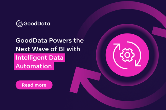 GoodData Powers the Next Wave of BI With Intelligent Data Automation