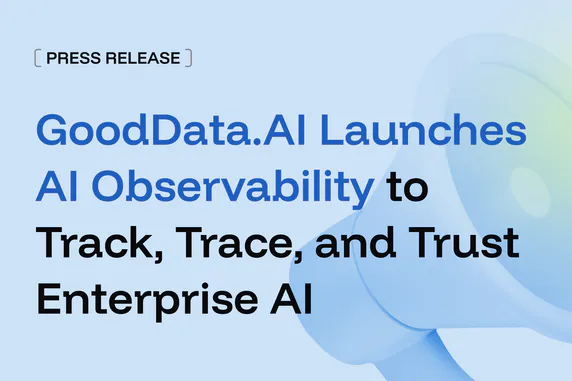 GoodData.AI Launches AI Observability to Track, Trace, and Trust Enterprise AI