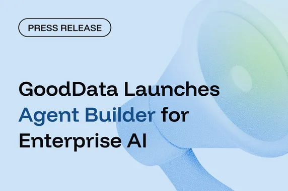 GoodData Launches Agent Builder for Enterprise AI