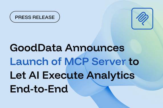 GoodData Announces Launch of MCP Server to Let AI Execute Analytics End-to-End