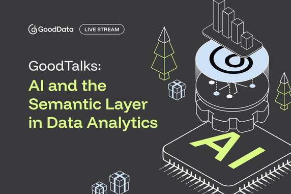 GoodTalks: AI and the Semantic Layer in Data Analytics | Christmas Edition