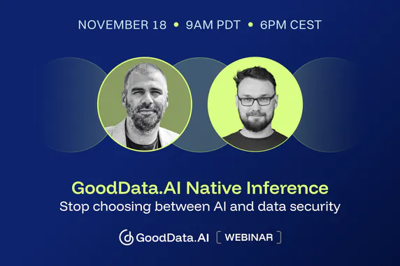 Cover image for Stop choosing between AI and data security | GoodData.AI Native Inference